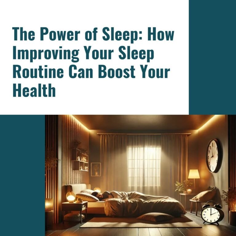 The Power of Sleep How Improving Your Sleep Routine Can Boost Your Health