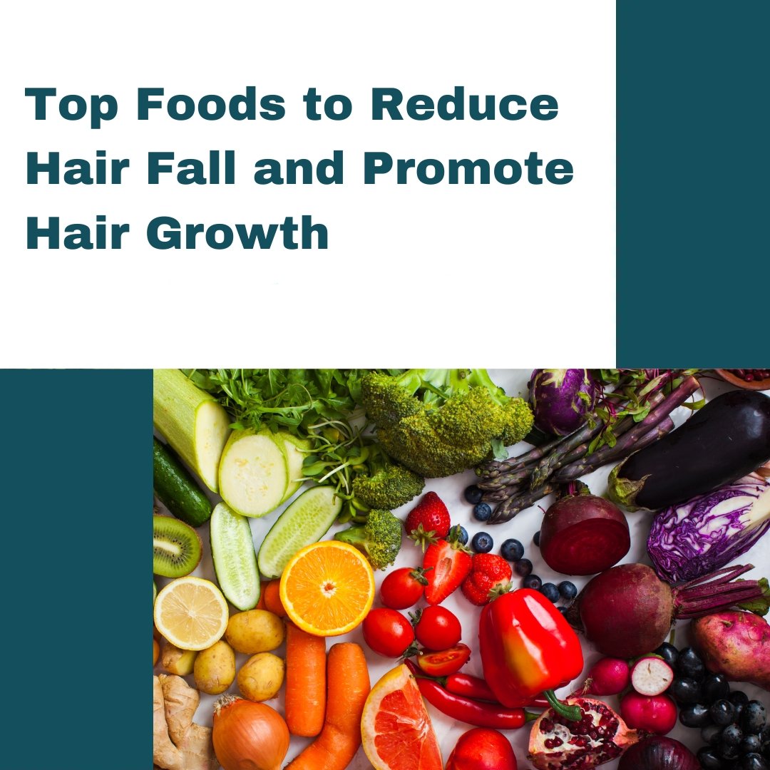 Top Foods to Reduce Hair Fall and Promote Hair Growth