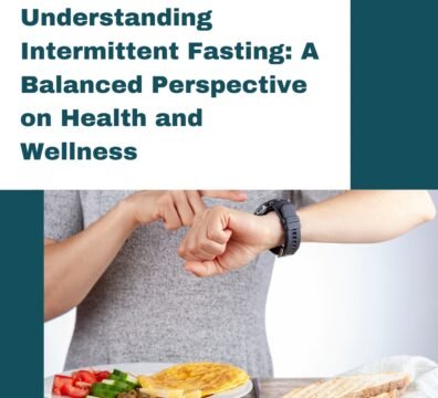 Understanding Intermittent Fasting: A Balanced Perspective on Health and Wellness