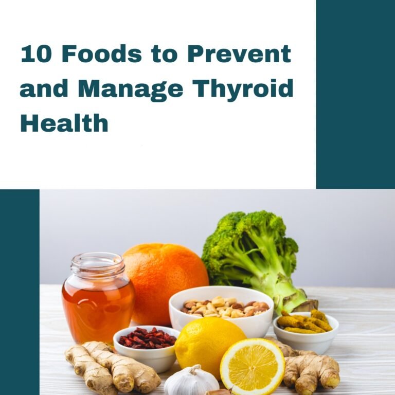 10 Foods to Prevent and Manage Thyroid Health