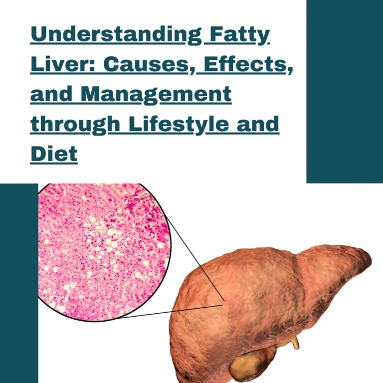 Understanding Fatty Liver: Causes, Effects, and Management through Lifestyle and Diet